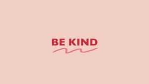 Be Kind Wallpaper Desktop