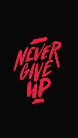 Never Give Up Wallpaper