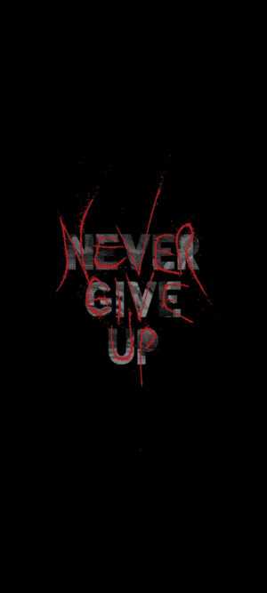 Never Give Up Wallpaper