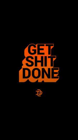 Get Shit Done Wallpaper