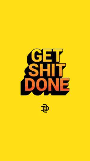 Get Shit Done Wallpaper