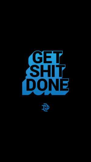 Get Shit Done Wallpaper