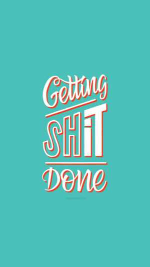 Get Shit Done Wallpaper