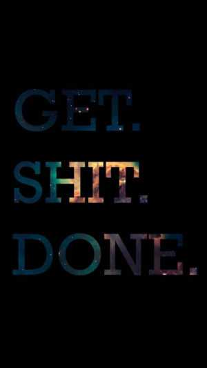 Get Shit Done Wallpaper