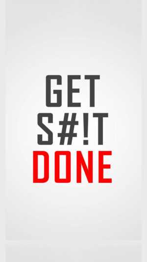 Get Shit Done Wallpaper