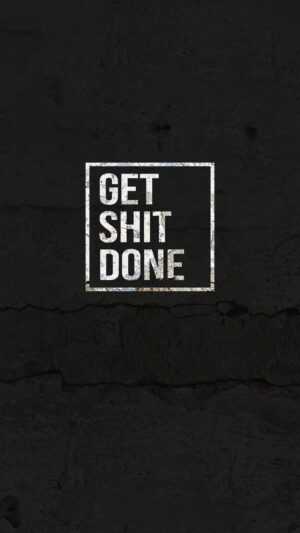 Get Shit Done Wallpaper