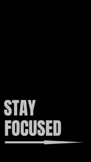 Stay Focused Wallpaper