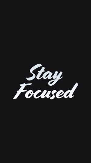 Stay Focused Wallpaper