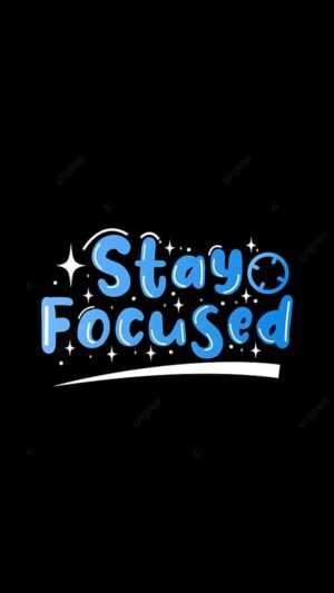 Stay Focused Wallpaper