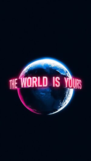 The World Is Yours Wallpaper