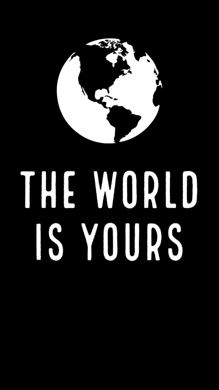 The World Is Yours Wallpaper - iXpap
