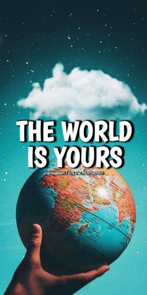 The World Is Yours Wallpaper