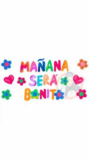 Manana Sera Bonito Wallpaper