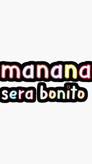 Manana Sera Bonito Wallpaper