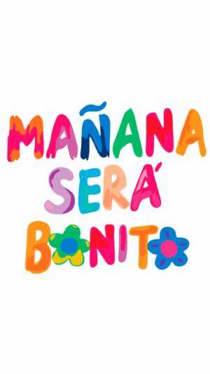 Manana Sera Bonito Wallpaper