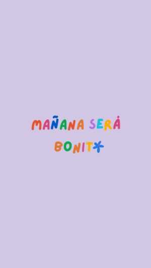 Manana Sera Bonito Wallpaper