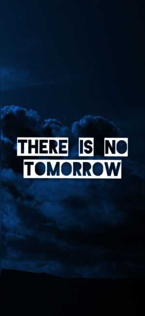 There is No Tomorrow Wallpaper